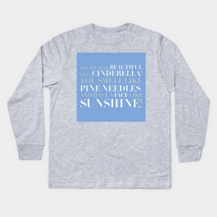 Bridesmaids- You Smell Like Pine Needles and Have a Face Like Sunshine Kids Long Sleeve T-Shirt